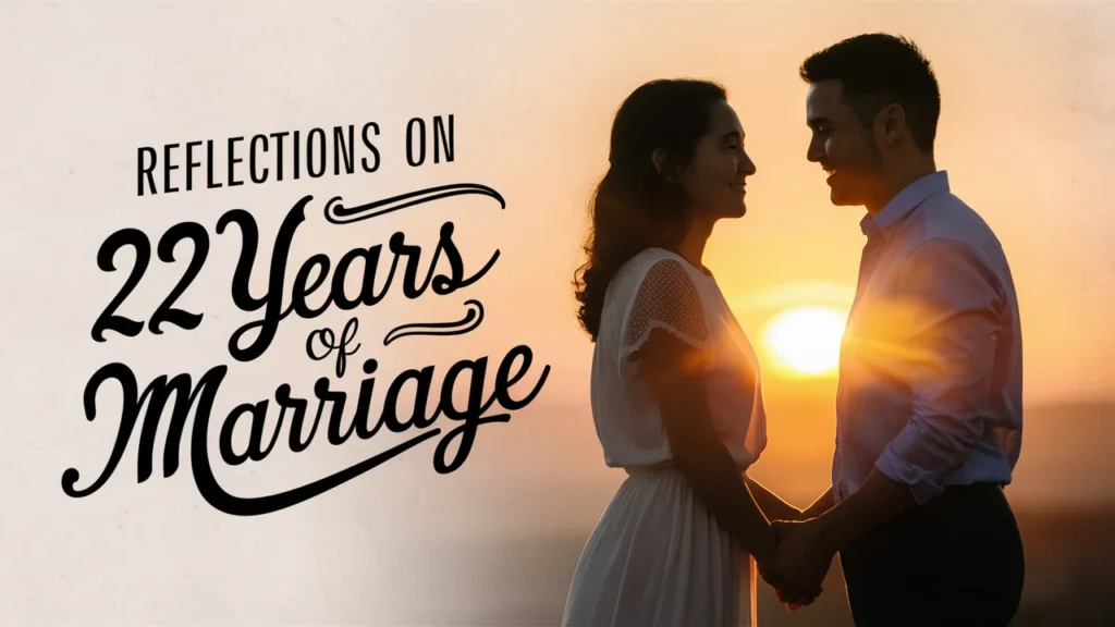 Reflections on 22 Years of Marriage