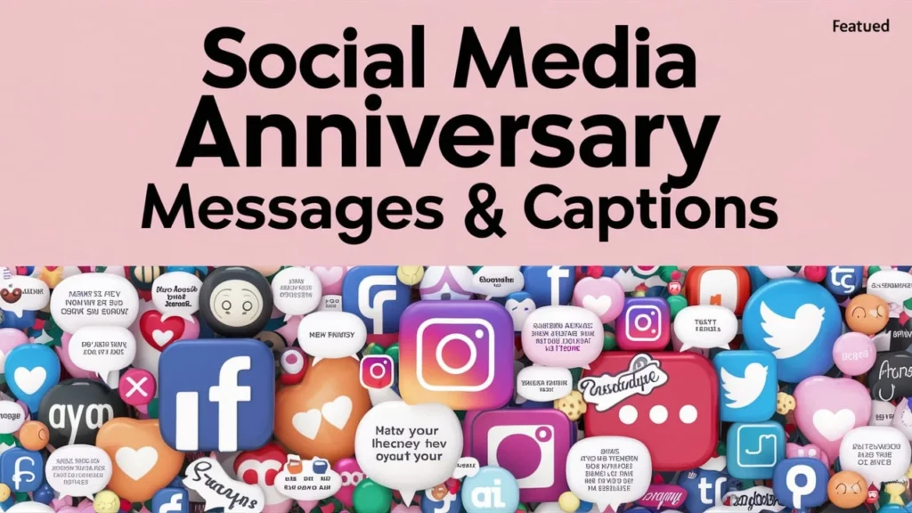 Social Media Anniversary Messages & Captions