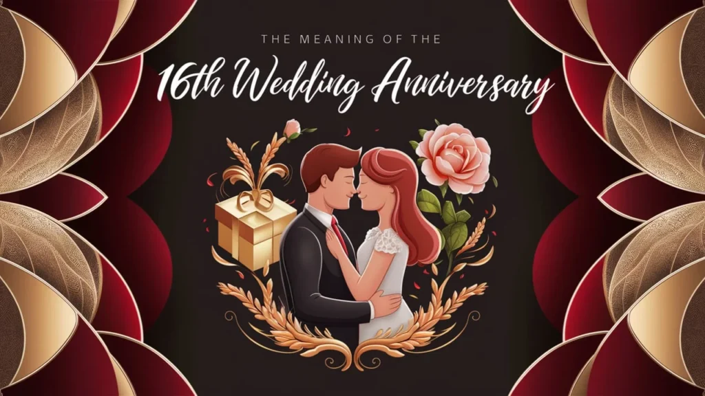 The Meaning of the 16th Wedding Anniversary