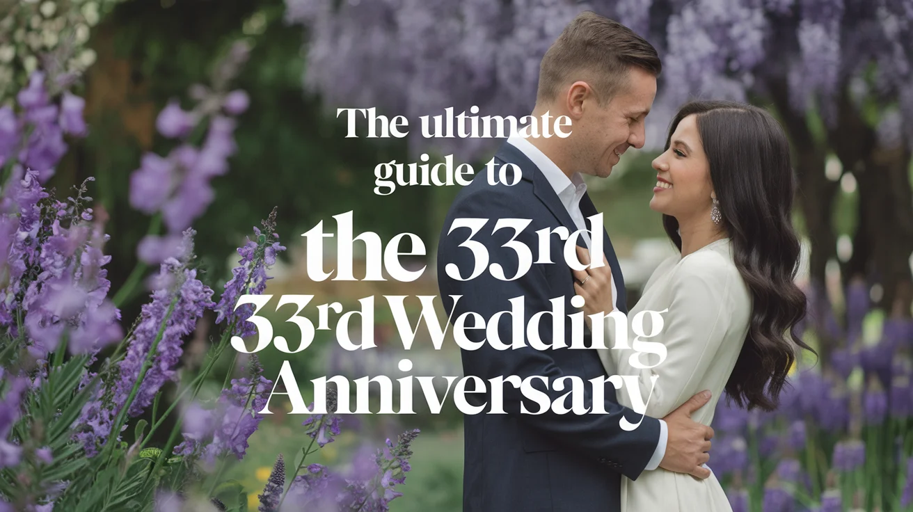 The Ultimate Guide to the 33rd Wedding Anniversary